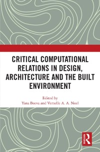 Cover Critical Computational Relations in Design, Architecture and the Built Environment