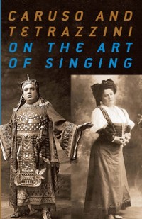 Cover Caruso and Tetrazzini On the Art of Singing