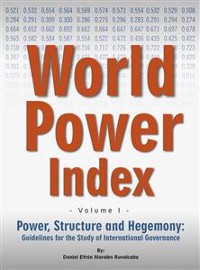 Cover Power, Structure And Hegemony.  Volume I: World Power Index