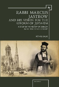 Cover Rabbi Marcus Jastrow and His Vision for the Reform of Judaism
