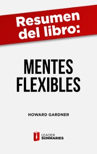 Cover Resumen del libro "Mentes flexibles" de Howard Gardner