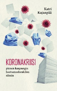 Cover Koronakriisi pienen kaupungin luottamushenkilön silmin