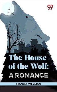 Cover The House Of The Wolf: A Romance
