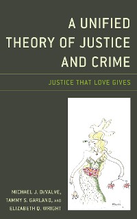 Cover A Unified Theory of Justice and Crime