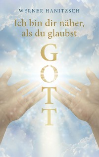 Cover Ich bin dir näher, als du glaubst, Gott