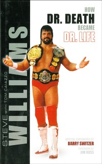 Cover Steve Williams: How Dr. Death Became Dr. Life