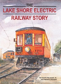 Cover The Lake Shore Electric Railway Story