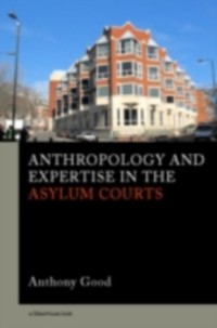 Cover Anthropology and Expertise in the Asylum Courts