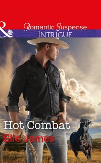 Cover Hot Combat (Mills & Boon Intrigue) (Ballistic Cowboys, Book 1)