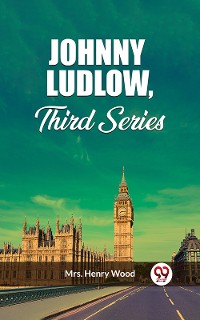 Cover Johnny Ludlow, Third Series