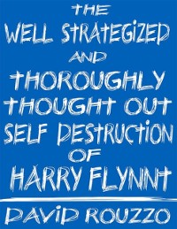 Cover Well Strategized and Thoroughly Thought Out Self Destruction of Harry Flynnt