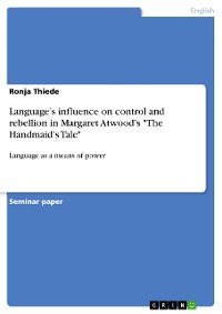 Cover Language’s influence on control and rebellion in Margaret Atwood’s "The Handmaid’s Tale"