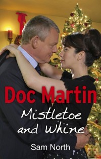 Cover Doc Martin: Mistletoe and Whine