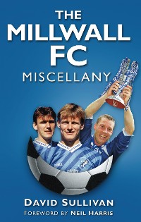 Cover The Millwall FC Miscellany
