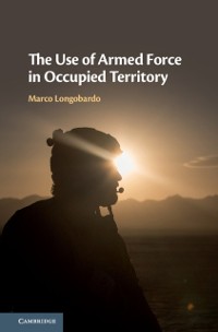 Cover Use of Armed Force in Occupied Territory