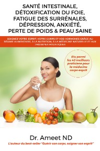 Cover Santé Intestinale, Détoxification Du Foie,  Fatigue Des Surrénales, Dépression, Anxiété,  Perte De Poids & Peau Saine