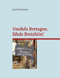 Cover Unohda Bretagne, lähde Breizhiin!