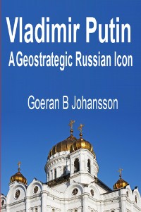 Cover Vladimir Putin A Geostrategic Russian Icon