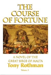 Cover The Course of Fortune, A Novel of the Great Siege of Malta (HC)