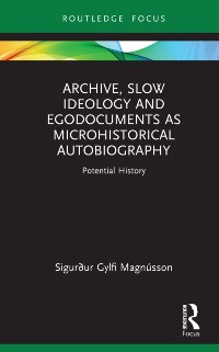 Cover Archive, Slow Ideology and Egodocuments as Microhistorical Autobiography