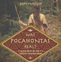 Cover Was Pocahontas Real? Biography Books for Kids 9-12 | Children's Biography Books
