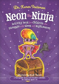 Cover Neon the Ninja Activity Book for Children who Struggle with Sleep and Nightmares