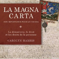 Cover La Magna Carta, son importance pour le Canada