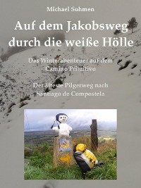 Cover Auf dem Jakobsweg durch die weiße Hölle