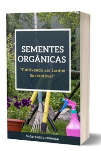 Cover "sementes Orgânicas: Cultivando Um Jardim Sustentável"