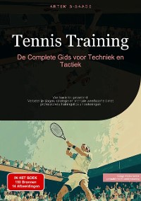 Cover Tennis Training: De Complete Gids voor Techniek en Tactiek