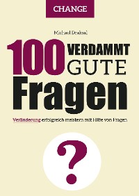 Cover 100 Verdammt gute Fragen – CHANGE