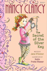 Cover Fancy Nancy: Nancy Clancy, Secret of the Silver Key