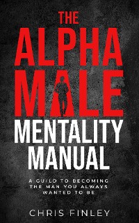 Cover The Alpha Male Mentality Manual