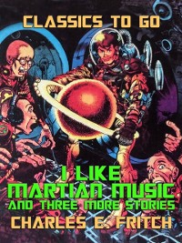 Cover I Like Martian Music and three more Stories