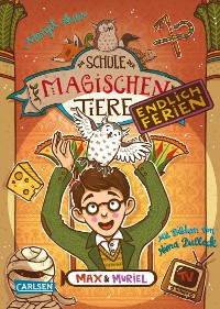 Cover Die Schule der magischen Tiere. Endlich Ferien 7: Max und Muriel