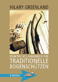 Cover Praktisches Handbuch für traditionelle Bogenschützen