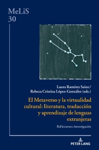 Cover El Metaverso y la virtualidad cultural: literatura, traduccion y aprendizaje de lenguas extranjeras