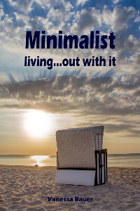 Cover Minimalist living...out with it