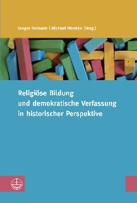 Cover Religiöse Bildung und demokratische Verfassung in historischer Perspektive