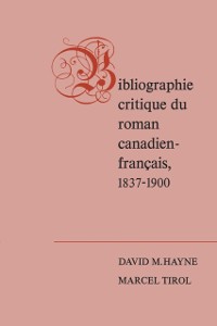 Cover Bibliographie critique du roman canadien-francaise, 1837-1900