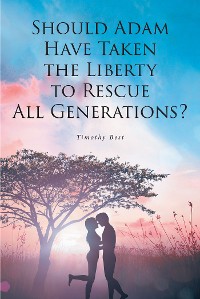 Cover Should Adam Have Taken the Liberty to Rescue All Generations?