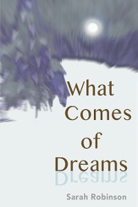 Cover What Comes of Dreams
