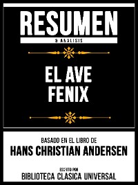 Cover Resumen & Analisis - El Ave Fenix - Basado En El Libro De Hans Christian Andersen