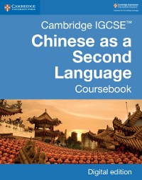 Cover Cambridge IGCSE™ Chinese as a Second Language Coursebook Digital Edition