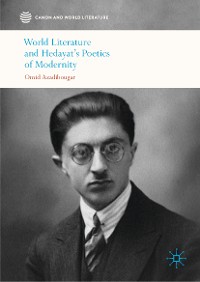 Cover World Literature and Hedayat’s Poetics of Modernity
