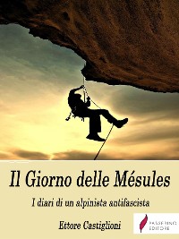 Cover Il Giorno delle Mésules - I diari di un alpinista antifascista