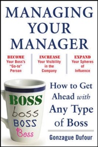 Cover Managing Your Manager: How to Get Ahead with Any Type of Boss