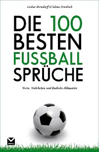 Cover Die 100 besten Fußball-Sprüche