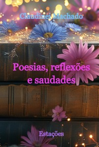 Cover Poesias, Reflexões E Saudades