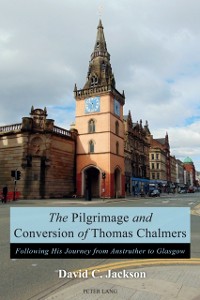 Cover Pilgrimage and Conversion of Thomas Chalmers